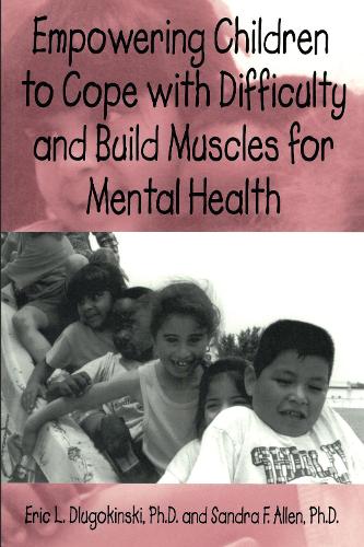 Бумажная книга «Empowering Children To Cope With Difficulty And Build Muscles For Mental health», авторов Эрик Л. Длугокински, Сандра Ф. Аллен - фото №1