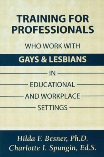 Бумажная книга «Training Professionals Who Work With Gays and Lesbians in Educational and Workplace Settings», авторов Шарлотта И. Спунгин, Хильда Беснер - фото №1