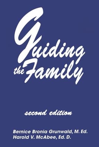 Паперова книга «Guiding The Family: Practical Counseling Techniques», авторів Берніс Броня Грюнвальд, Гарольд МакЕбі - фото №1