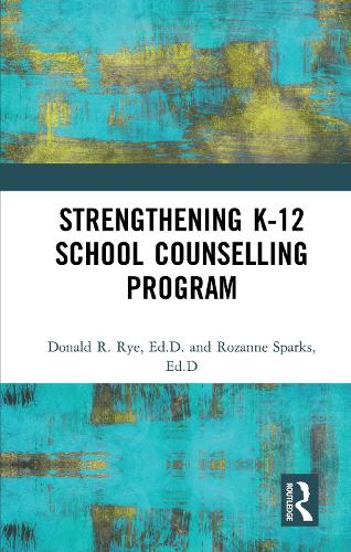 Паперова книга «Strengthening K-12 School Counselling Programs: A Support System Approach», авторів Дональд Р. Рай, Розанна Спаркс - фото №1