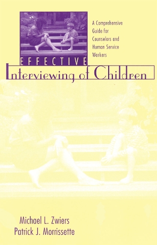 Бумажная книга «Effective Interviewing of Children: A Comprehensive Guide for Counselors and Human Service Workers», авторов Майкл Цвирс, Патрик Дж. Морриссетт - фото №1