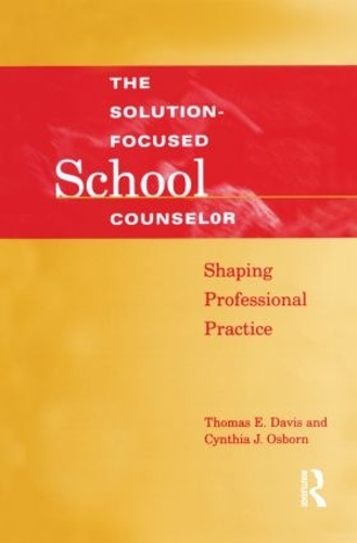 Паперова книга «Solution-Focused School Counselor: Shaping Professional Practice», авторів Синтія Дж. Осборн, Том Е. Девіс - фото №1