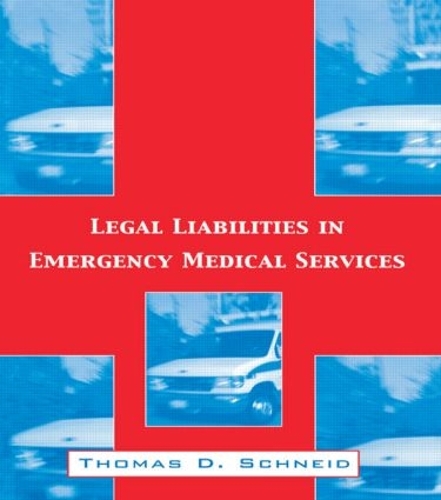 Бумажная книга «Legal Liabilities in Emergency Medical Services», автор Томас Д. Шнейд - фото №1