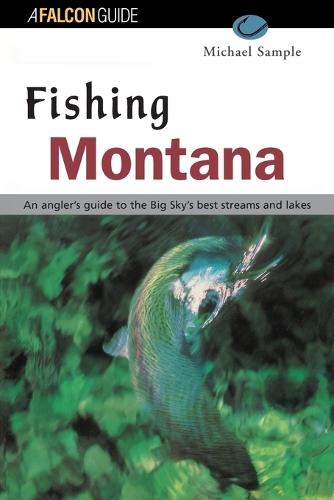 Бумажная книга «Fishing Montana, Revised», автор Майкл С. Сэмпл - фото №1