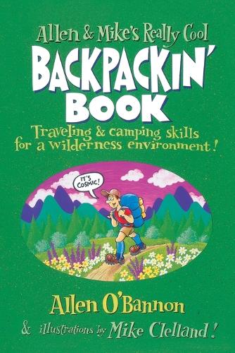 Паперова книга «Allen & Mike's Really Cool Backpackin' Book: Traveling & Camping Skills for A Wilderness Environment», автор Аллен О'Беннон - фото №1
