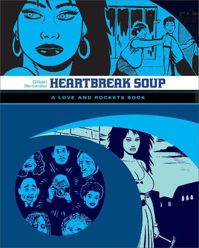 Бумажная книга «Love And Rockets: Heartbreak Soup: The First Volume of 'Palomar' Stories from Love & Rockets», автор Гилберт Эрнандес - фото №1