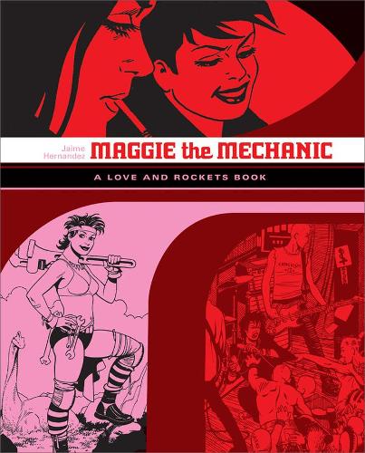 Бумажная книга «Love And Rockets: Maggie The Mechanic: The First Volume of 'Locas' Stories from Love and Rockets», автор Хайме Эрнандес - фото №1