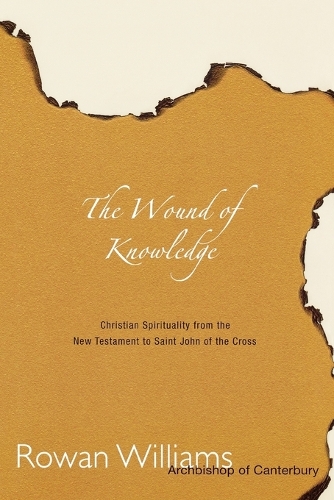 Бумажная книга «Wound of Knowledge: Christian Spirituality from the New Testament to St. John of the Cross», автор Роуэн Уильямс - фото №1