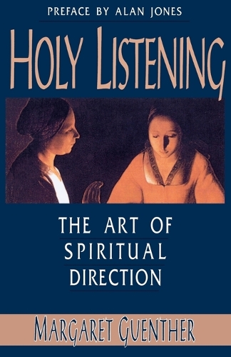 Паперова книга «Holy Listening: The Art of Spiritual Direction», автор Маргарет Гюнтер - фото №1