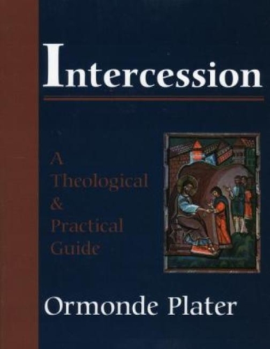 Паперова книга «Intercession: A Theological and Practical Guide», автор Ормонд Плейтер - фото №1