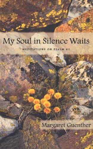 Бумажная книга «My Soul in Silence Waits: Meditations on Psalm 62», автор Маргарет Гентер - фото №1