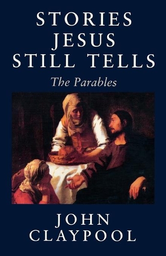 Паперова книга «Stories Jesus Still Tells», автор Джон Клейпул - фото №1