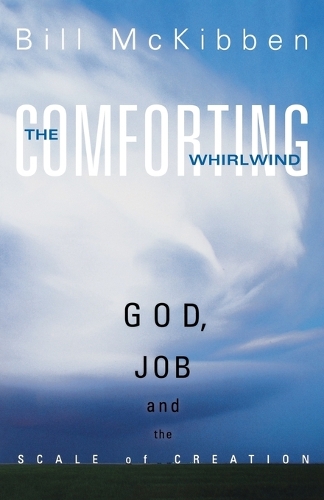 Бумажная книга «The Comforting Whirlwind: God, Job, and the Scale of Creation», автор Билл МакКиббен - фото №1