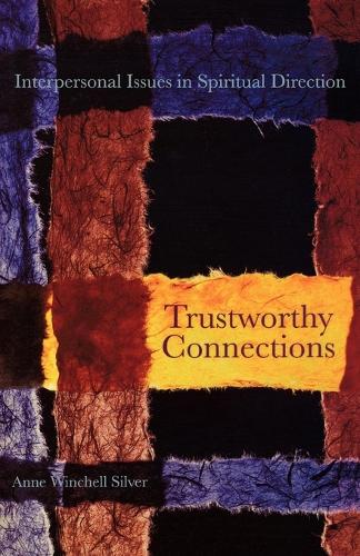 Бумажная книга «Trustworthy Connections: Interpersonal Issues in Spiritual Direction», автор Энн Уинчелл Сильвер - фото №1