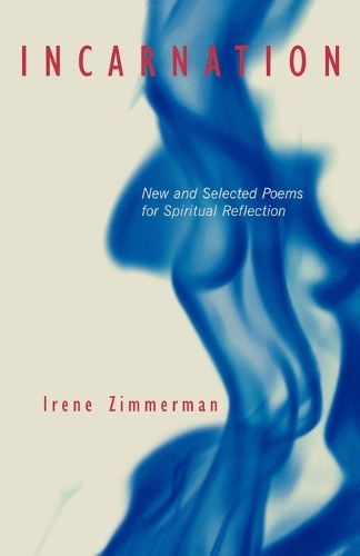 Паперова книга «Incarnation: New and Selected Poems for Spiritual Reflection», автор Ірен Циммерман - фото №1