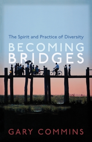 Бумажная книга «Becoming Bridges: The Spirit and Practice of Diversity», автор Гэри Комминс - фото №1