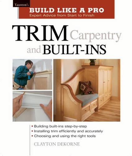 Бумажная книга «Trim Carpentry and Built–Ins», автор К. Декорн - фото №1