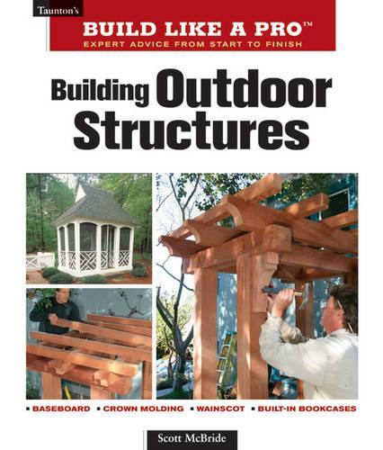 Бумажная книга «Building Outdoor Structures», автор С. Макбрайд - фото №1