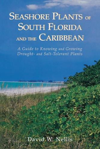 Бумажная книга «Seashore Plants of South Florida and the Caribbean: A Guide to Knowing and Growing Drought- And Salt-Tolerant Plants», автор Девид В. Неллис - фото №1