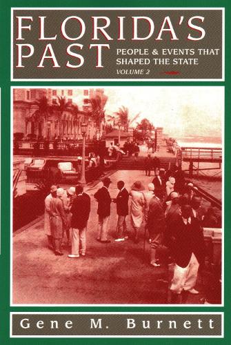 Бумажная книга «Florida's Past, Vol 2: People and Events That Shaped the State», автор Джин М. Бернетт - фото №1