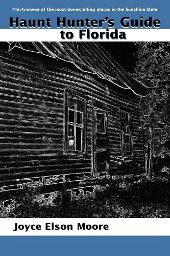 Бумажная книга «Haunt Hunter's Guide to Florida», автор Джойс Элсон Мур - фото №1