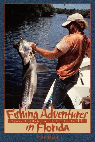 Бумажная книга «Fishing Adventures in Florida: Sport Fishing with Light Tackle», автор Макс Ханн - фото №1