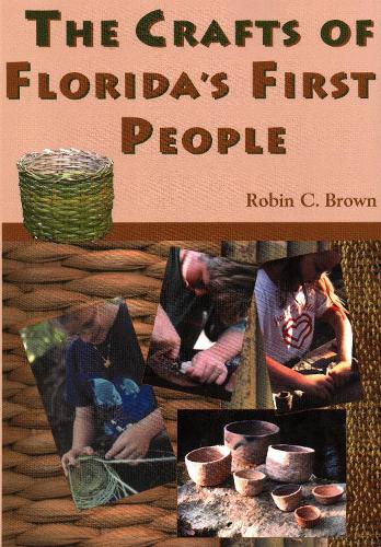 Бумажная книга «The Crafts of Florida's First People», автор Робин К. Браун - фото №1