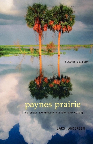 Бумажная книга «Paynes Prairie: The Great Savanna: A History and Guide», автор Ларс Андерсен - фото №1