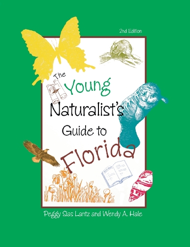 Паперова книга «The Young Naturalist's Guide to Florida», авторів Пеггі Ланц, Венді Хейл - фото №1