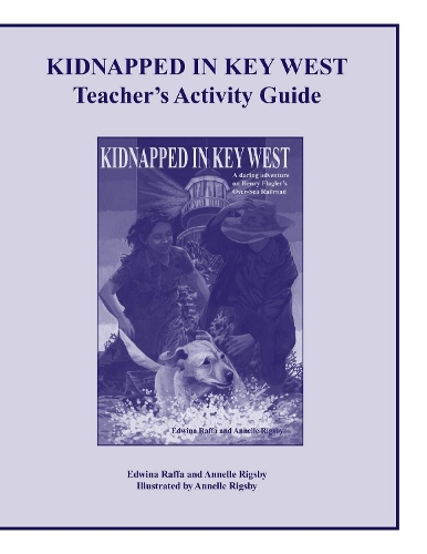 Паперова книга «Kidnapped in Key West Teacher's Activity Guide», авторів Аннель Рігсбі, Едвіна Раффа - фото №1