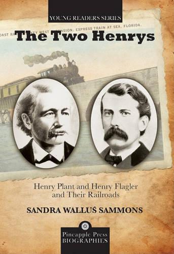 Бумажная книга «The Two Henrys: Henry Plant and Henry Flagler and Their Railroads», автор Сандра Воллус Семмонс - фото №1