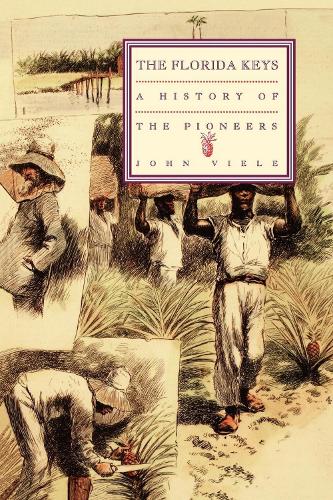 Бумажная книга «A History of the Pioneers: The Florida Keys», автор Джон Виэле - фото №1