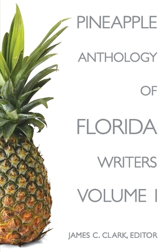 Бумажная книга «Pineapple Anthology of Florida Writers», автор Джеймс С. Кларк - фото №1