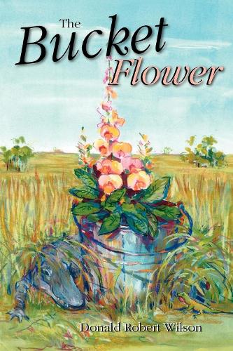 Бумажная книга «The Bucket Flower», автор Дональд Р. Уилсон - фото №1