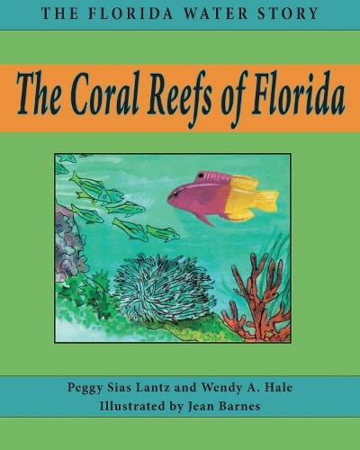 Бумажная книга «The Coral Reefs of Florida», авторов Пегги Сиас Ланц, Венди А. Хейл - фото №1