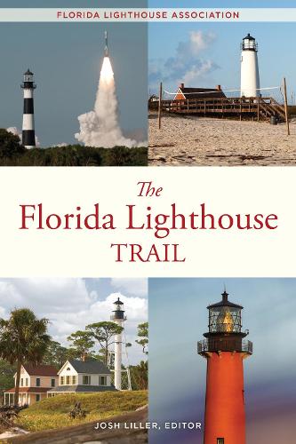 Паперова книга «The Florida Lighthouse Trail», авторів Асоціація маяків Флориди, Джош Ліллер - фото №1