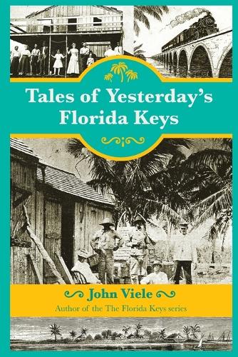 Бумажная книга «Tales of Yesterday's Florida Keys», автор Джон Виэле - фото №1
