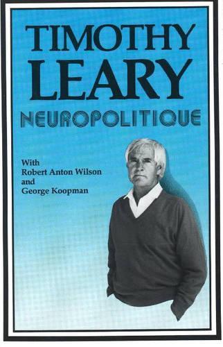 Бумажная книга «Neuropolitique», автор Тимоти Лири - фото №1