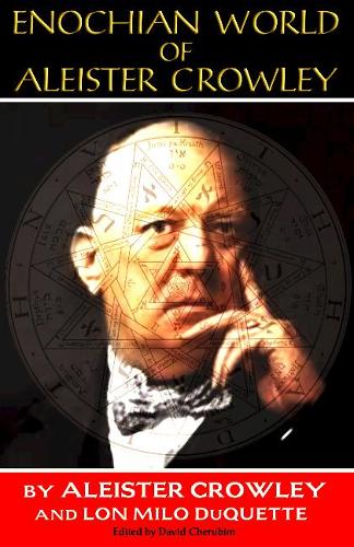 Бумажная книга «Enochian World of Aleister Crowley: 20th Anniversary Edition», авторов Алейстер Кроули, Лон Майло Дюкуэтт - фото №1