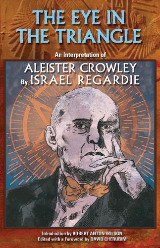 Паперова книга «The Eye in the Triangle: An Interpretation of Aleister Crowley», автор Ізраель Регарді - фото №1