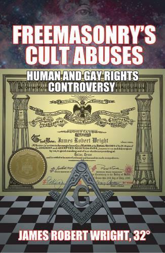 Паперова книга «Freemasonry's Cult Abuses: Human & Gay Rights Controversy», автор Джеймс Роберт Райт - фото №1