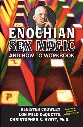 Бумажная книга «Enochian Sex Magic And How to Workbook», авторов Алейстер Кроули, Кристофер С Хайатт, Лон Майло Дюкуэтт - фото №1