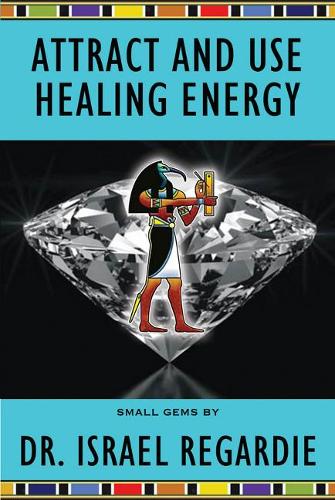 Паперова книга «Attract and Use Healing Energy», автор Ізраель Регарді - фото №1