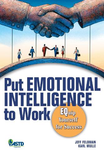 Паперова книга «Put Emotional Intelligence to Work: Equip Yourself for Success», авторів Джефф Фельдман, Карл Мюлле - фото №1