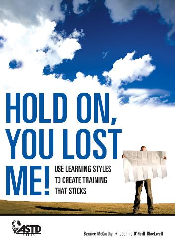 Бумажная книга «Hold On, You Lost Me: Use Learning Styles to Create Training That Sticks», авторов Бернис Маккарти, Жанин Блэквелл - фото №1