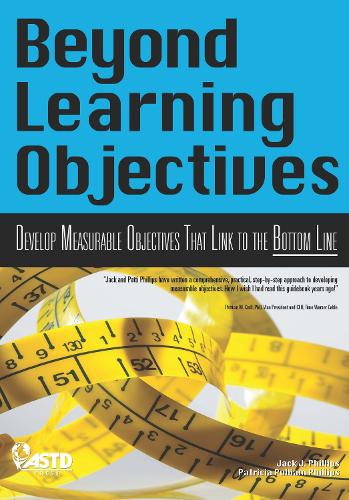 Бумажная книга «Beyond Learning Objectives: Develop Measurable Objectives That Link to The Bottom Line», автор Джек Дж. Филлипс - фото №1