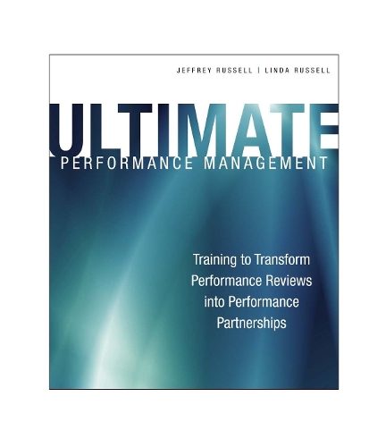 Паперова книга «Ultimate Performance Management: Transforming Performance Reviews into Performance Partnerships», авторів Джеффрі Рассел, Лінда Рассел - фото №1