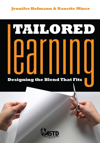 Бумажная книга «Tailored Learning: Designing the Blend That Fits», авторов Дженнифер Хофманн, Нанетт Минор - фото №1
