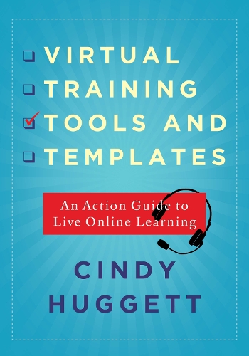 Паперова книга «Virtual Training Tools and Templates: An Action Guide to Live Online Learning», автор Синди Хаггетт - фото №1