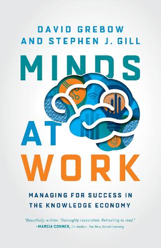 Бумажная книга «Minds at Work: Managing for Success in the Knowledge Economy», авторов Дэвид Гребоу, Стивен Дж. Гилл - фото №1
